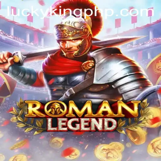 RomanLegend: An Epic Adventure Awaits with LUCKYKING