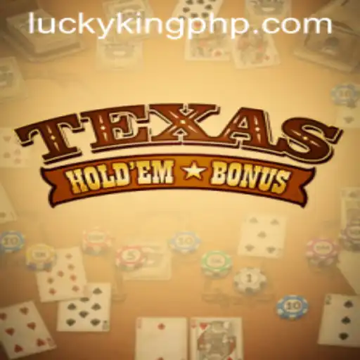 Discovering the Thrills of Texas Holdem Bonus with LUCKYKING